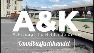 A&K Fahrzeugteile Heidenau GmbH - Ein Omnibusfachhandel stellt sich vor