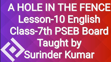 A HOLE IN THE FENCE Lesson-10 class-7th English Pseb board Term-2 in pbi explained 2021-22