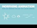 Morphing Animation Tutorial: Animating the Sun, the clouds and waves (Part 2/6)