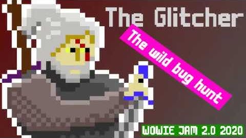 The Glitcher (Wowie Jam 2.0) Complete Walkthrough