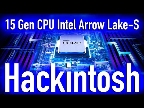 Видео: CPU INTEL 15 GEN ARROW LAKE! ВСË ЧТО ИЗВЕСТНО! HACKINTOSH! - ALEXEY BORONENKOV | 4K