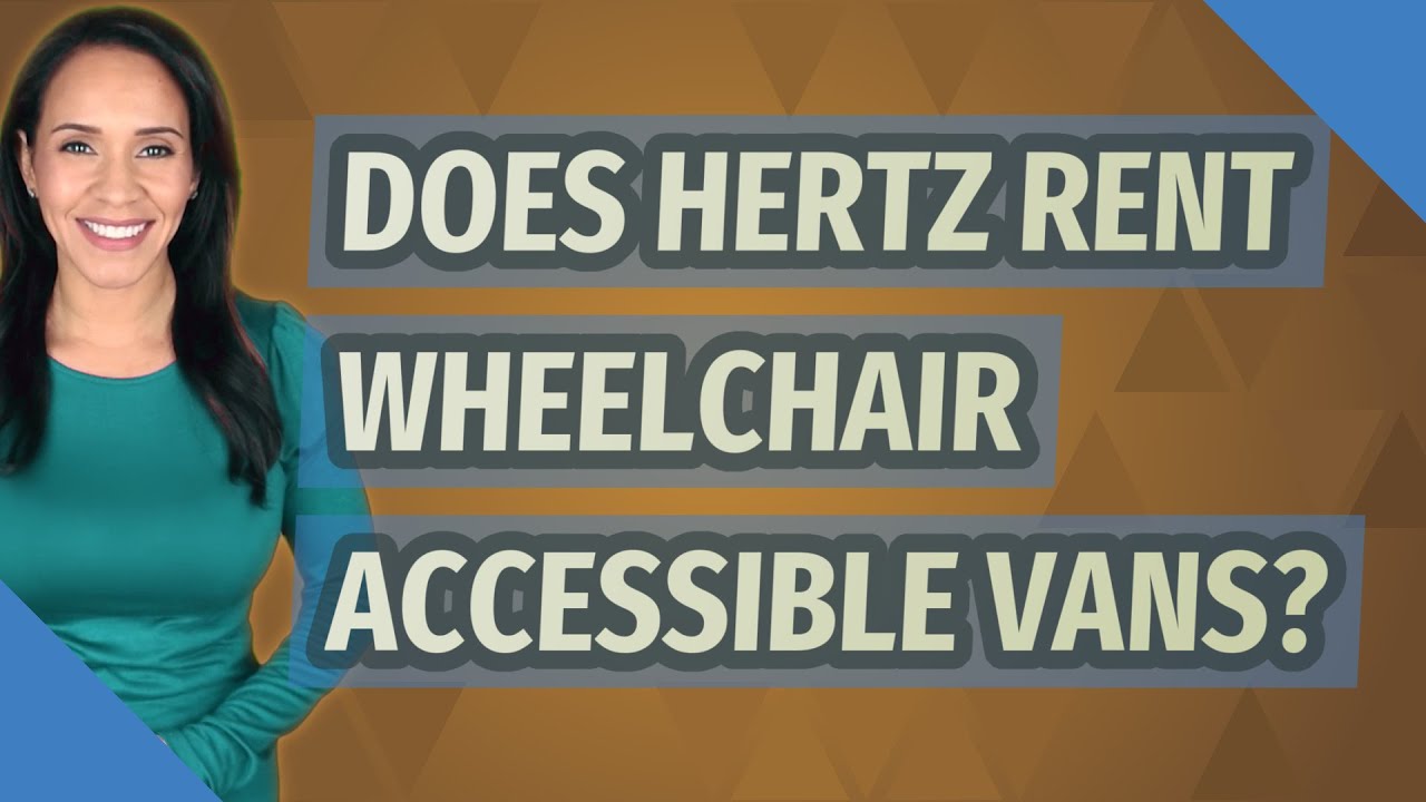 Does Hertz Rent Wheelchair Accessible Vans YouTube Does Hertz Rent Wheelchair Accessible Vans YouTube