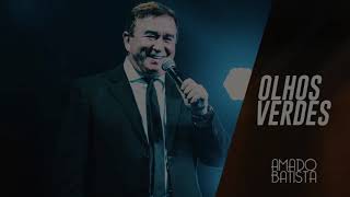 AMADO BATISTA - OLHOS VERDES