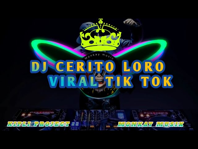 DJ CERITO LORO viral tiktok sloow bass.ll Kipli project ll-ll  monkay music class=