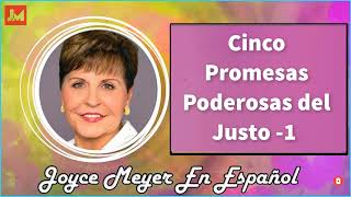 Joyce Meyer en Español 2022  🔴 Cinco Promesas Poderosas del Justo -1 🔴  Sermón Completo