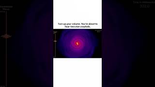 HEAR TWO STARS EXPLODE! 💥🌟 #Space#sciVoraX