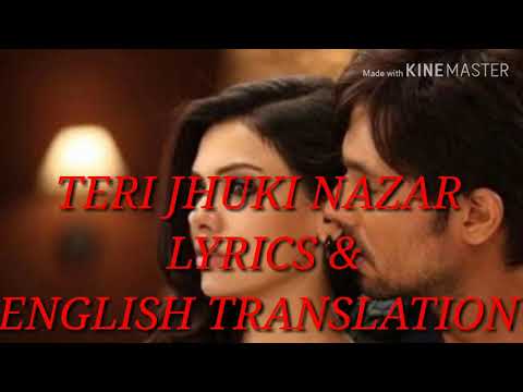 teri-jhuki-nazar---shafqat-amanat-ali---murder-3-2013-|lyrics-english-translation