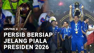 Persib Bersiap Jelang Piala Presiden 2026 | Liputan6