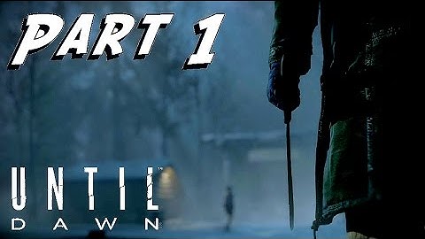 Until Dawn - Game Walkthrough - Part 1 - BLACKWOOD MURDER - (PlayStation4) [HD]