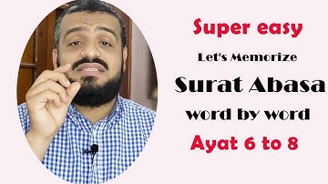 Surat Abasa Let's Memorize and learn it  Word by word | سورة عبس | Ayat 6 to 8 | عبس وتولى