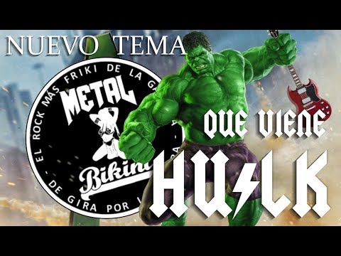 Que viene Hulk - Metal Bikini (En memoria de Stan Lee)