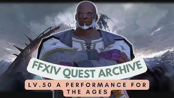 Crystal Tower: A Performance for the Ages // FFXIV Quest Archive