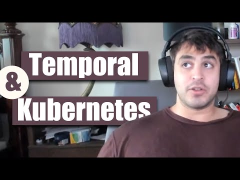 Why control Kubernetes with Temporal?