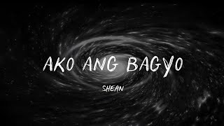 Ako Ang Bagyo - Shean (Lyrics)