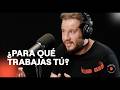 ¿CUÁL ES EL VERDADERO OBJETIVO DEL TRABAJO? - DIEGO RUZZARÍN
