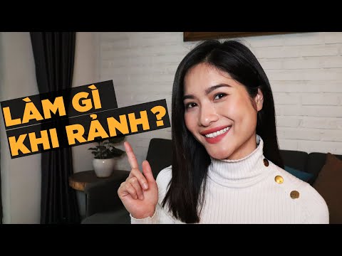 Video: Bạn Có Thể Làm Gì Lúc Rảnh Rỗi