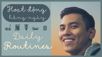Learn Vietnamese - Daily Routines in Vietnamese & English (HOẠT ĐỘNG THƯỜNG NGÀY)