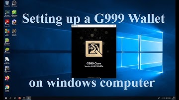 Setting up a G999 Wallet on windows