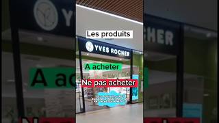 Les produits Yves rocher à acheter ✅ et à ne pas acheter ❌ Resimi