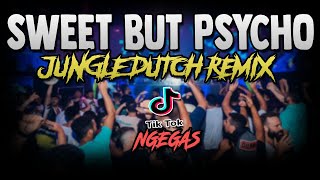 DJ SWEET BUT PSYCHO !! TIKTOK NGEGAS VIRAL ( JUNGLE DUTCH REMIX PARTY TERBARU 2021 )