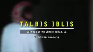 Ustadz Sofyan Chalid Ruray, Lc - Talbis Iblis Menghalangi Manusia Belajar Ilmu Agama