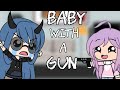 Baby With A Gun || Gachalife Skits