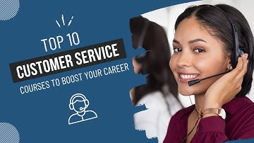 Top 10 Customer Service Training Courses to Boost Your Career