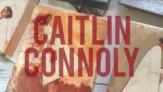 In The Studio with Artist Caitlin Connolly
