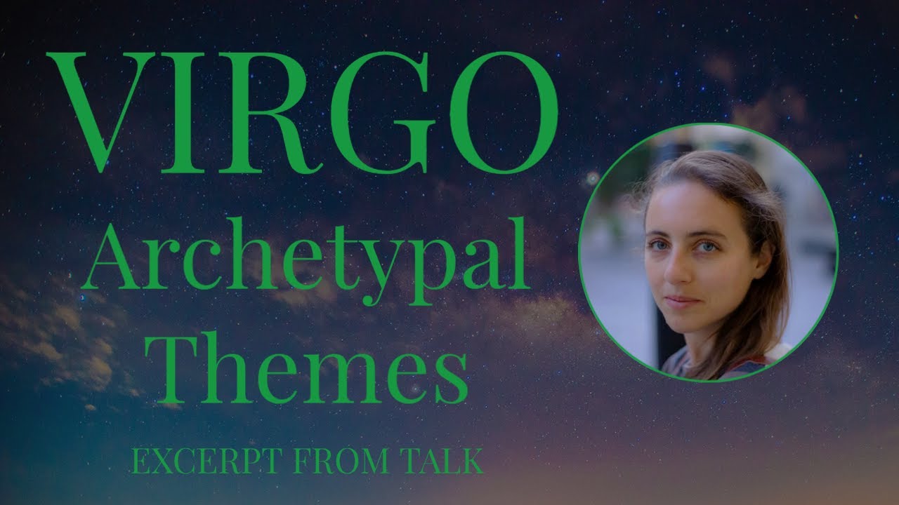 VIRGO - Archetypal Themes - Excerpt from Talk