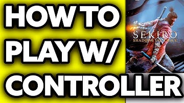 How To Play Sekiro with PS4 Controller on PC (Easy 2025)