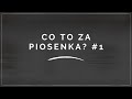 Co to za piosenka? #1 - QUIZ 🎧