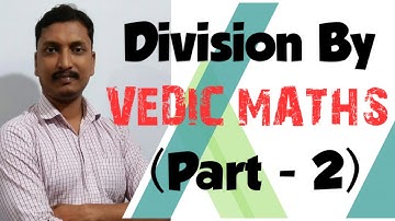 DIVISION BY VEDIC MATHS : PARAVARTYA YOJAYET, DIVISION EASY SHORT TRICK FOR LARGER NUMBER,MUST WATCH