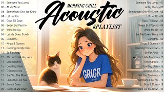 Best Acoustic Love Songs 2024 Morning Chill English Love Songs Good Vibes Music 2024 New Songs