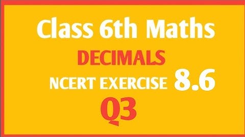 NCERT Maths class 6th chapter Decimal Ex 8.6 Q3