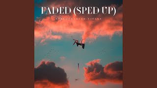 Faded (Sped Up) - Turbocharged Titans