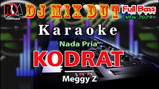 Dj Remix Dut Orgen Tunggal || Karaoke Kodrat - Meggy Z Nada Pria Cover By RDM 