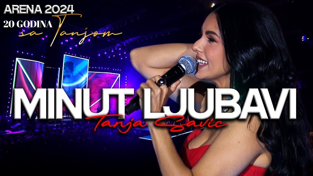 Download Tanja Savic - Minut Ljubavi (ARENA 2024) MP3