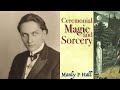 Ceremonial magic and sorcery manly phall the secret teachings of all ages