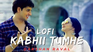 Kabhii Tumhe Yad Lofi Slowedreverbdarshan Raval Textaudio Edit Mr Deepak