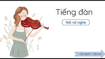 Tiếng đàn (Nói và nghe) - Tiếng Việt 3 (Chân trời sáng tạo) [OLM.VN]