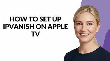 How to Set Up Ipvanish on Apple Tv - Julia