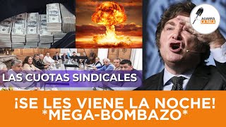 SE FILTRÓ UNA PRIMICIA DE MILEI QUE BORRARÁ DEL MAPA A LA CASTA SINDICAL CON UN MEGA-BOMBAZO