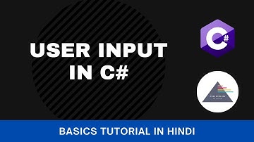 C# Fundamentals Tutorial For Beginners - Part 9 - User Input (हिंदी)