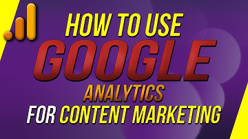 How To Use Google Analytics For Content Marketing