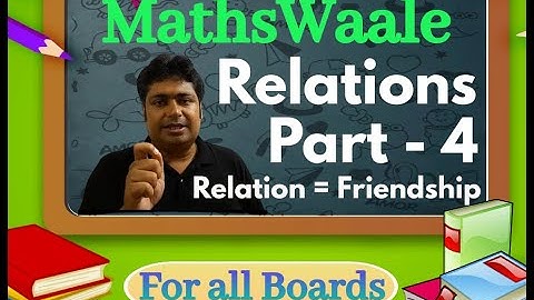 Relations | Part - 4 | #relations #relationship #friendship #mathswaale #nmsir #nmscc #nmsircc