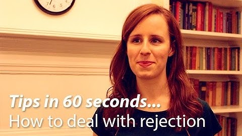 Tips in 60 seconds... How to deal with rejection