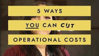 5 Ways You Can Cut Operational Costs