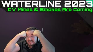 Waterline 2023 - CV Mines &amp; Smokes Are Coming