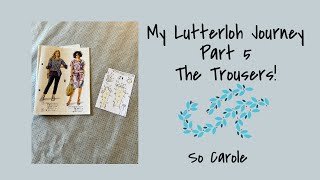 My Lutterloh  Journey Part 5 - I made some trousers!