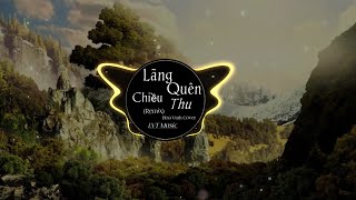 Lãng Quên Chiều Thu Remix - Bài Hát Cực Hay Bị Lãng Quên - Hoa Vinh Cover